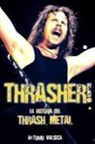 Antonio Valseca Descalzo - Thrasher! : la historia del thrash metal