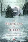 Camilla Läckberg - La princesa de hielo : misterios y secretos familiares en una emocionante novela de suspense