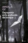 Amos Oz - De repente en lo profundo del bosque