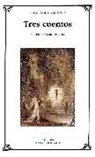 Gustave Flaubert - Tres cuentos
