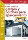 Klaus Fisch - Cómo construir garajes y porches para aparcamiento