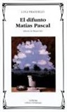Luigi Pirandello - El difunto Matías Pascal