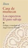 Henrik Ibsen - Casa de muñecas ; El pato salvaje ; Los espectros