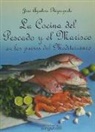 José Aguilera Pleguezuelo - La cocina del pescado y el marisco en los países del Mediterráneo