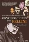 Giovanni Grazzini - Algún día haré una bella historia amor : conversaciones con Fellini