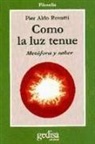 Pier Aldo Rovatti - Como la luz tenue : Metáfora y saber