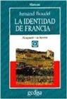 Fernand Braudel - La identidad de Francia. T.1. El espacio y la historia