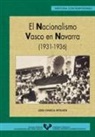 Josu Chueca - El nacionalismo vasco en Navarra (1931-1936)
