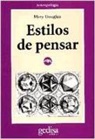 Mary Douglas - Estilos de pensar : ensayos críticos sobre el buen gusto