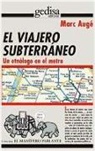 Marc Augé - El viajero subterráneo : un etnólogo en el metro