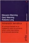 Roberta Long, Gary Manning, Maryann Manning - Inmersi&oacute;n tem&aacute;tica : el curr&iacute;culo basado en la indagaci&oacute;n para los primeros a&ntilde;os y a&ntilde;os intermedios de la escuela elemental
