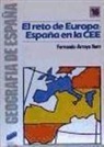 Fernando Arroyo - El reto de Europa : España en la CEE