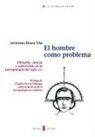 Jerónimo Bouza Vila - El hombre como problema : filosofía, ciencia y subversión en la antropología del siglo XIX
