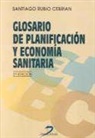 Santiago Rubio Cebrián - Glosario de planificación y economía sanitaria