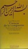 Louis Massignon - Ciencia de la compasión : escritos sobre el Islam, el lenguaje místico y la fe abrahámica
