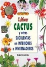 Shirley-Anne Bell - Cultivar cactus y otras suculentas en interiores e invernaderos