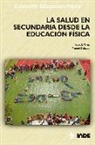 Manuel Delgado, Manuel Delgado Fernández, Isaac José Pérez López - La salud en Secundaria desde la educación física