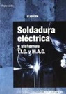 José María Rivas Arias - Soldadura eléctrica y sistemas T.I.G. y M.A.G