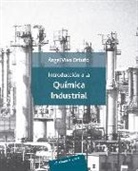 Fernando Tiscareño Lechuga, Ángel Vian Ortuño - Introducción a la química industrial