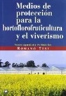 Romano Tesi - Medios de protección para la hortoflorofruticultura y el viverismo
