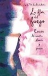 Sigrid Früh, Roland Kübler - La flor del fuego : cuentos de amor, placer y pasión