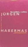 Jürgen Habermas - Facticidad y validez : sobre el derecho y el Estado democrático de derecho en términos de teoría del discurso