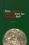 Leonardo Boff - Ética planetaria desde el gran sur