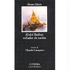 Álvaro Mutis - Abdul Bashur, soñador de navíos