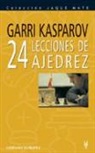 Garri Kimovich Kasparov - Veinticuatro lecciones de ajedrez