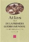 Martín Gilbert - Atlas Akal de la Primera Guerra Mundial : la historia completa