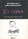 Michelle Kennedy - El llanto : estrategias para padres desesperados : 99 consejos para mantener la calma