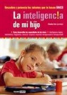 Claudio Aros Oyarzun - La inteligencia de mi hijo : descubre y potencia los talentos que lo hacen único