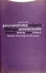 Carlos Domínguez Morano - Psicoanálisis y religión, diálogo interminable, Sigmund Freud y Oskar Pfister