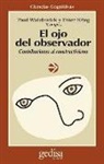 Peter Krieg, Paul Watzlawick - El ojo del observador : contribuciones al constructivismo: homenaje a Heinz von Foerster