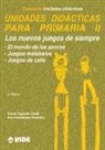Xavier Aguado Jódar, Ana Fernández Ordóñez - Unidades didácticas para primaria II, Los nuevos juegos de siempre : El mundo de los zancos ; Juegos malabares ; Juegos de calle