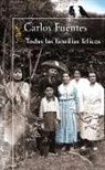 Carlos Fuentes - Todas las familias felices