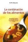 Herbert M. Shelton - La combinación de los alimentos