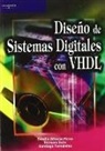 Santiago Fernández Gómez, Serafín Pérez López, Enrique Soto Campos - Diseño de sistemas digitales con VHDL