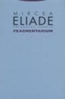 Mircea Eliade - Fragmentarium