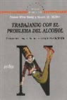 Insoo Kim Berg, Scott D. Miller - Trabajando con el problema del alcohol : orientaciones y sugerencias para la terapia breve de familia