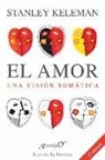 Stanley Keleman - El amor una visión somática