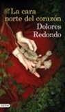 Dolores Redondo, María Dolores Redondo Meira - La cara norte del corazón