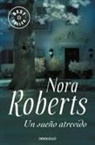 Nora Roberts - Un sueño atrevido