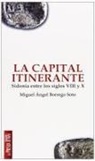 Miguel Ángel Borrego Soto - La capital itinerante : Sidonia entre los siglos VIII y X