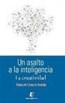 Manuel Chaure Vallejo - Un asalto a la inteligencia : la creatividad