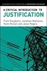 Trent Dougherty, Dougherty Trent, Jonathan Matheson, Matheson Jonathan, Kevin McCain, McCain Kevin... - A Critical Introduction to Justification