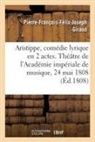 Pierre-François-Félix-Joseph Giraud, Giraud-P F F J - Aristippe, comedie lyrique en 2
