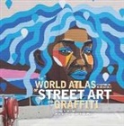 Lachlan Macdowall, Rafael Schacter, Rafael/ Macdowall Schacter - The World Atlas of Street Art and Graffiti