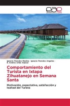 Ignacio Paredes Angeles, Ignacio Paredes Medina, E. Andres Uribe Alpizar - Comportamiento del Turista en Ixtapa Zihuatanejo en Semana Santa