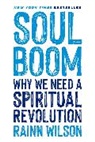 Rainn Wilson, Wilson Rainn - Soul Boom: Why We Need a Spiritual Revolution